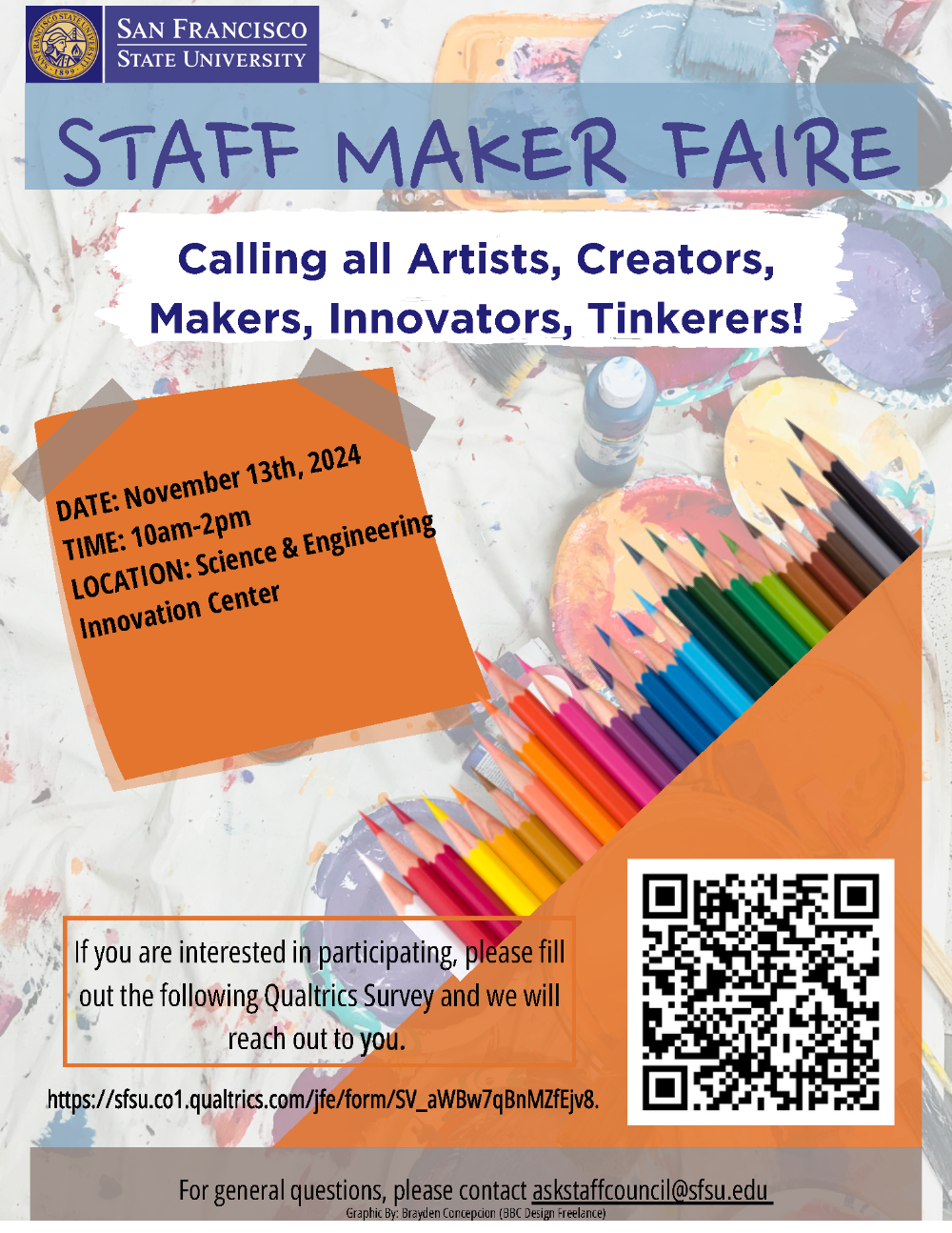 STAFF MAKER FAIRE Calling all Artists, Creators, Makers, Innovators, Tinkerers! DATE: November 13th, 2024 TIME: 10am-2pm LOCATION: Science&Engineering Innovation Center